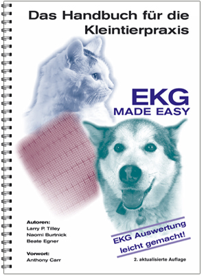 EKG made easy - EKG Auswertung leicht gemacht. Das Handbuch für die Kleintierpraxis
